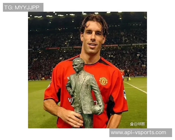 范尼斯特鲁伊的足球传奇与他在全球足坛的影响力探讨